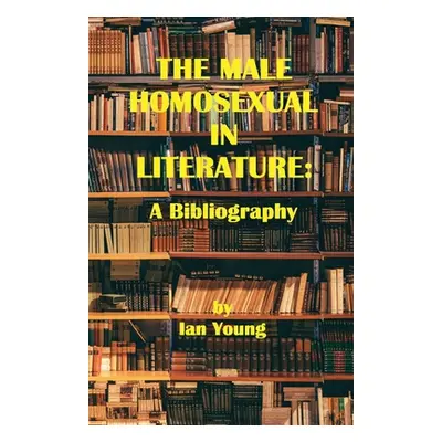 "The Male Homosexual in Literature: A Bibliography" - "" ("Young Ian")