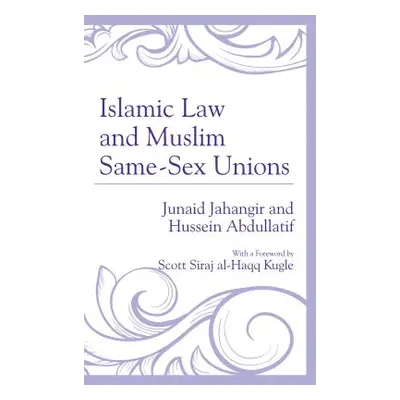 "Islamic Law and Muslim Same-Sex Unions" - "" ("Jahangir Junaid")