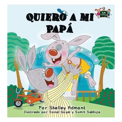 "Quiero a mi Pap: I Love My Dad (Spanish Edition)" - "" ("Admont Shelley")