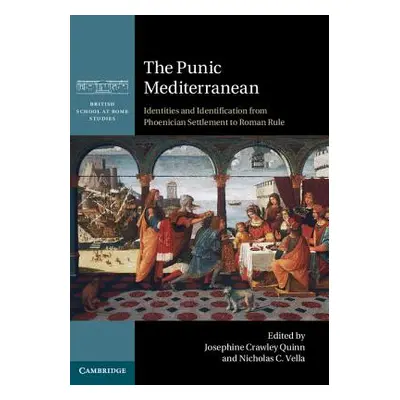 "The Punic Mediterranean: Identities and Identification from Phoenician Settlement to Roman Rule