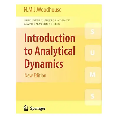 "Introduction to Analytical Dynamics" - "" ("Woodhouse Nicholas")