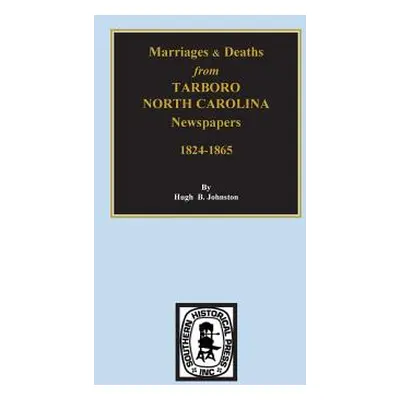 "Death & Marriages from Tarboro, North Carolina Newspapers, 18241-1865" - "" ("Johnston Hugh B."