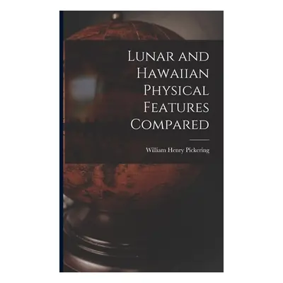 "Lunar and Hawaiian Physical Features Compared" - "" ("Pickering William Henry")