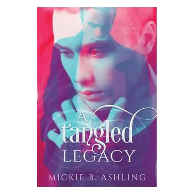 "A Tangled Legacy" - "" ("Ashling Mickie B.")