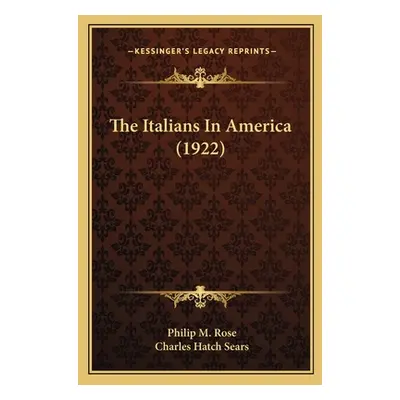 "The Italians In America (1922)" - "" ("Rose Philip M.")