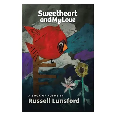 "Sweetheart and My Love" - "" ("Lunsford Russell")