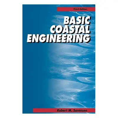 "Basic Coastal Engineering" - "" ("Sorensen Robert M.")