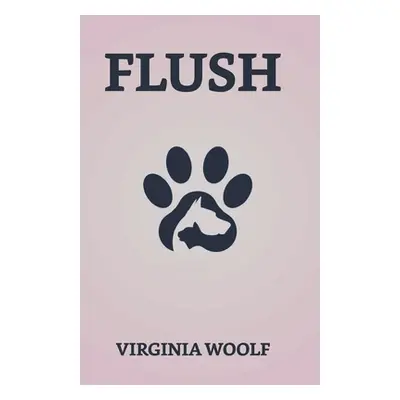 "Flush" - "" ("Woolf Virginia")