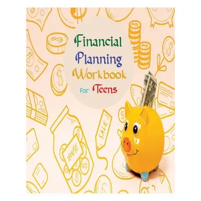 "Financial Planning Workbook for Teens" - "" ("Rundle Ruks")