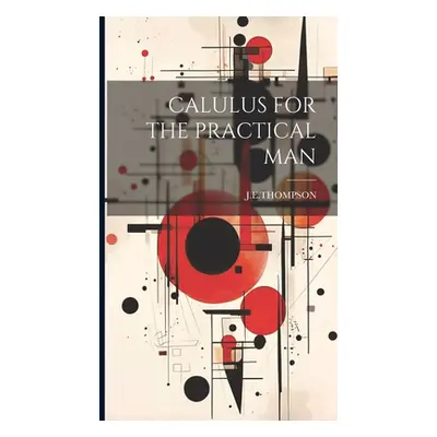 "Calulus for the Practical Man" - "" ("Jethompson Jethompson")