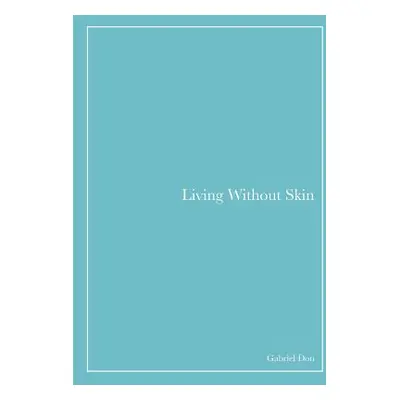 "Living Without Skin" - "" ("Don Gabriel")