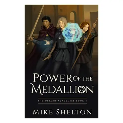 "Power of the Medallion" - "" ("Shelton Mike")