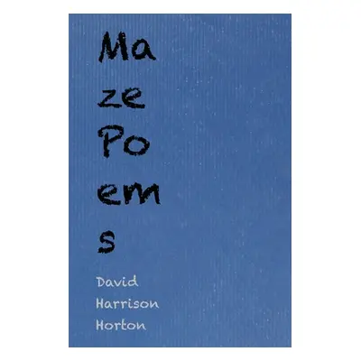 "Maze Poems" - "" ("Horton David Harrison")