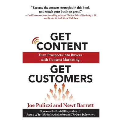 "Get Content Get Customers" - "" ("Pulizzi")