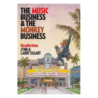 "The Music Business and the Monkey Business: Recollections" - "" ("Elgart Lynn and Larry")