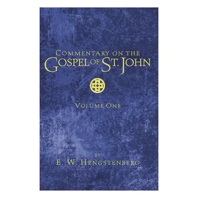 "Commentary on the Gospel of St. John, Volume 1" - "" ("Hengstenberg E. W.")