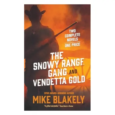 "Snowy Range Gang and Vendetta Gold" - "" ("Blakely Mike")