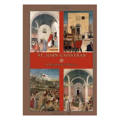 "St. John Capistran: A Reformer in Battle" - "" ("Press Mediatrix")