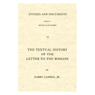 "The Textual History of the Letter to the Romans" - "" ("Gamble Harry")