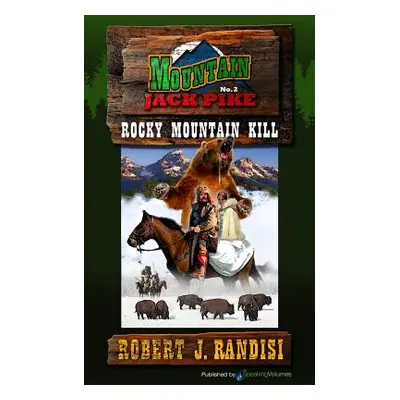 "Rocky Mountain Kill: Montain Jack Pike" - "" ("Randisi Robert J.")