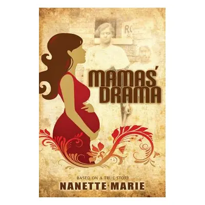 "Mamas' Drama" - "" ("Marie Nanette")