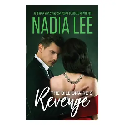 "The Billionaire's Revenge" - "" ("Lee Nadia")