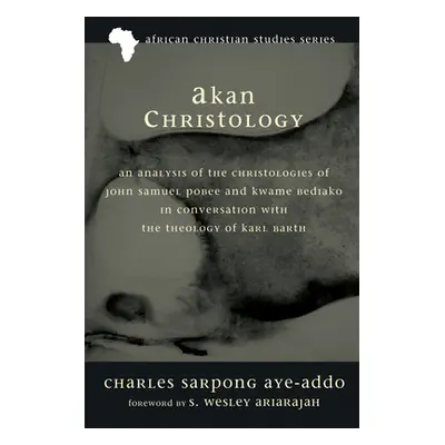 "Akan Christology" - "" ("Aye-Addo Charles Sarpong")