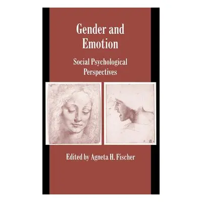 "Gender and Emotion: Social Psychological Perspectives" - "" ("Fischer Agneta H.")