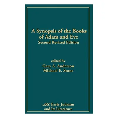 "A Synopsis of the Books of Adam and Eve: Second Revised Edition" - "" ("Anderson Gary a.")