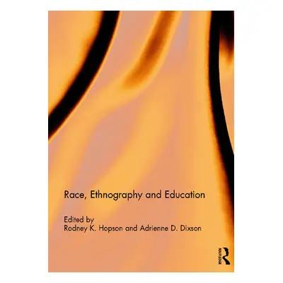 "Race, Ethnography and Education" - "" ("Hopson Rodney")