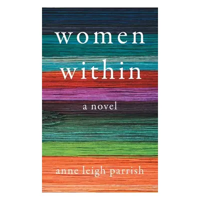 "Women Within" - "" ("Parrish Anne Leigh")