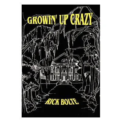 "Growin' Up Crazy" - "" ("Bolte Rick")