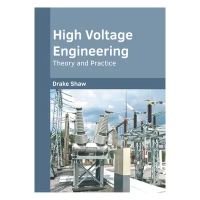 "High Voltage Engineering: Theory and Practice" - "" ("Shaw Drake")