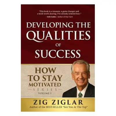 "Developing the Qualities of Success" - "" ("Ziglar Zig")