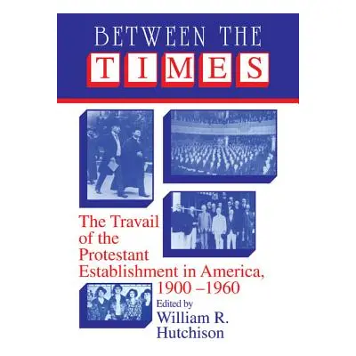 "Between the Times" - "" ("Hutchison William R.")