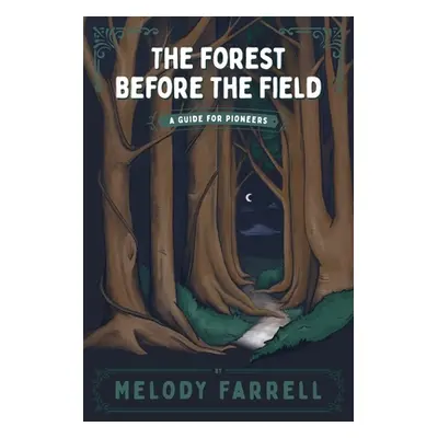 "The Forest Before The Field" - "" ("Farrell Melody")