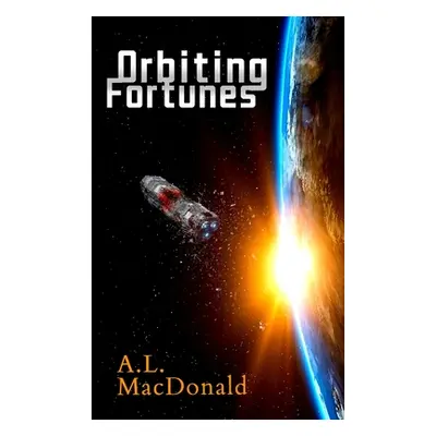 "Orbiting Fortunes" - "" ("MacDonald A. L.")