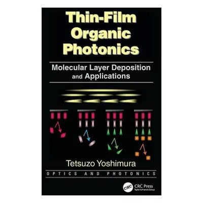 "Thin-Film Organic Photonics: Molecular Layer Deposition and Applications" - "" ("Yoshimura Tets