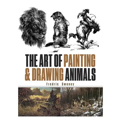 "The Art of Painting and Drawing Animals" - "" ("Sweney Fredric")