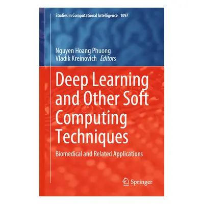 "Deep Learning and Other Soft Computing Techniques: Biomedical and Related Applications" - "" ("