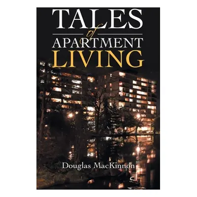 "Tales of Apartment Living" - "" ("MacKinnon Douglas")