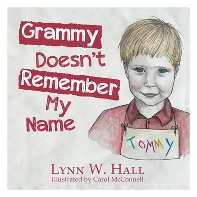 "Grammy Doesn't Remember My Name" - "" ("Hall Lynn W.")