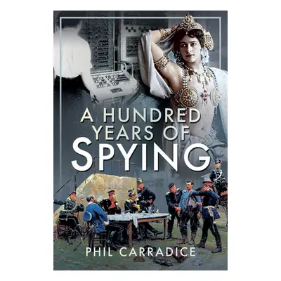 "A Hundred Years of Spying" - "" ("Carradice Phil")