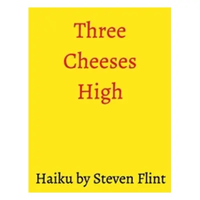 "Three Cheeses High" - "" ("Flint Steven")