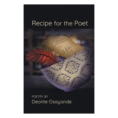 "Recipe for the Poet" - "" ("Osayande Deonte")