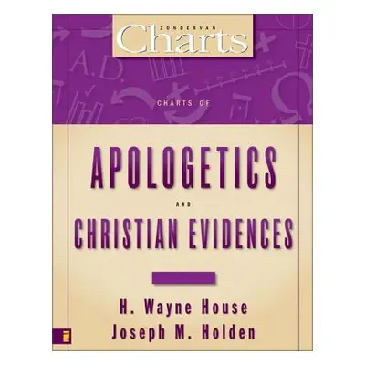 "Charts of Apologetics and Christian Evidences" - "" ("House H. Wayne")