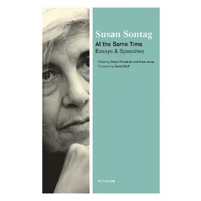 "At the Same Time: Essays and Speeches" - "" ("Sontag Susan")