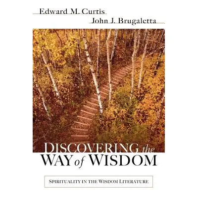 "Discovering the Way of Wisdom" - "" ("Curtis Edward M.")