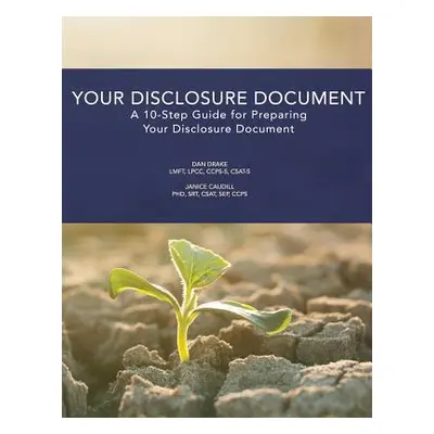 "Your Disclosure Document: A 10-Step Guide for Preparing Your Disclosure Document" - "" ("Caudil