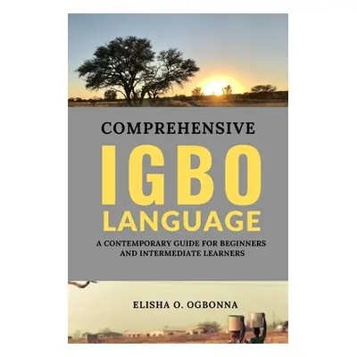 "Comprehensive Igbo Language" - "" ("Ogbonna Elisha O.")